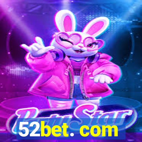 52bet. com